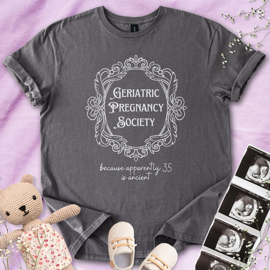 Geriatric Pregnancy Society Tee