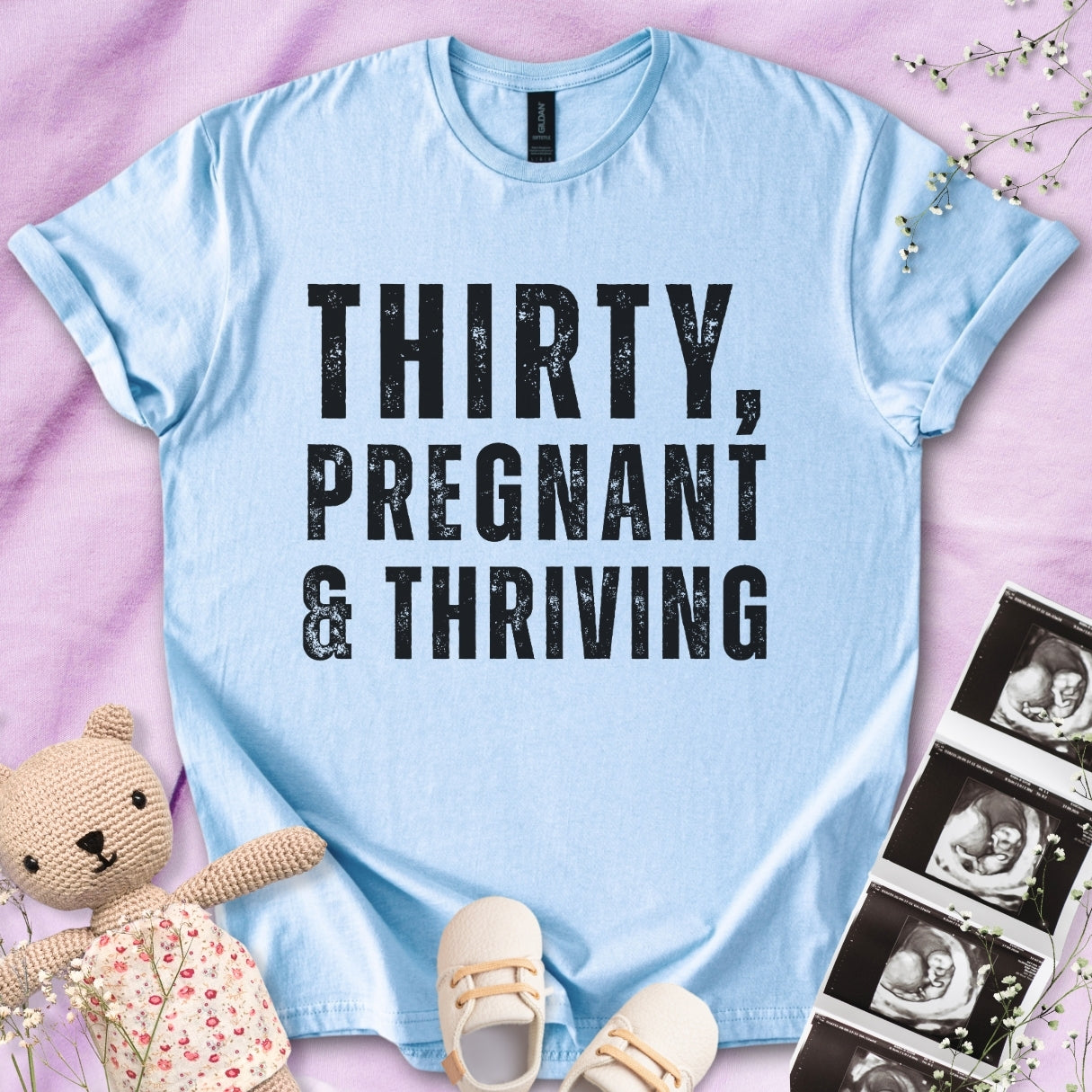 Thirty, Pregnant & Thriving Tee