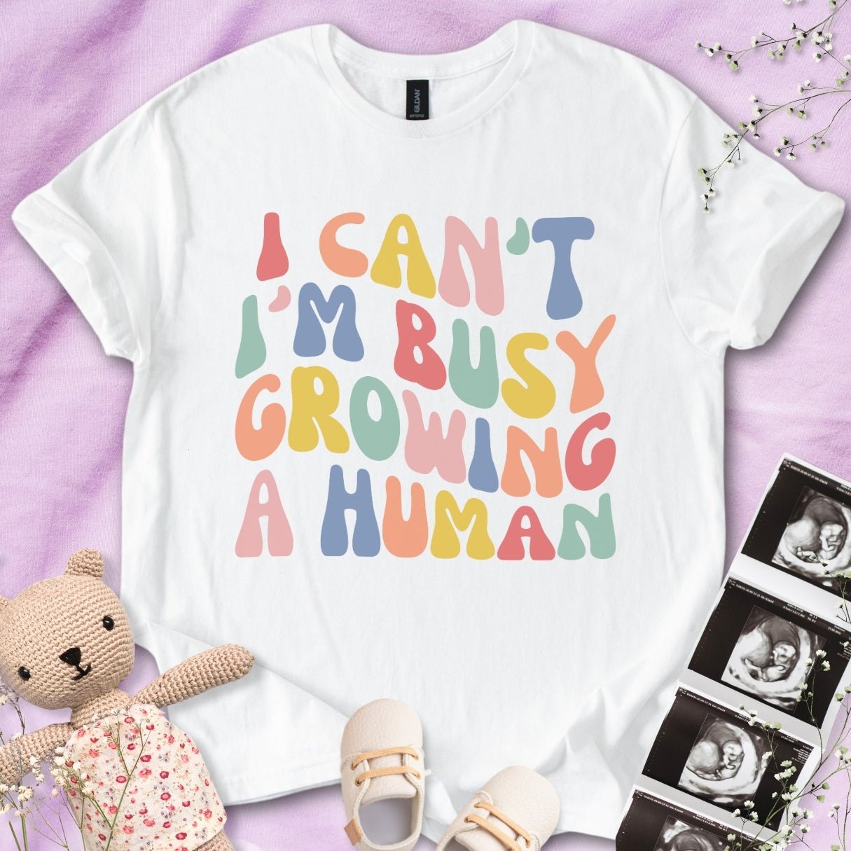 I Can't I m Busy Growing a Human Tee