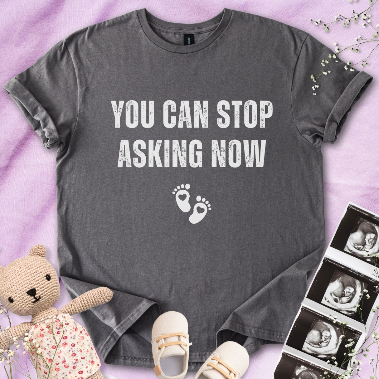 You Can Stop Asking Now Tee