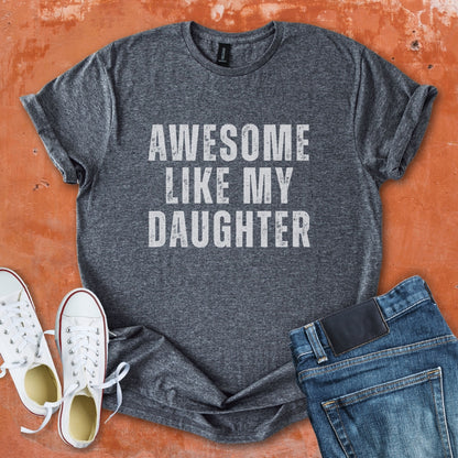 Awesome Like My Daughter - Dad Tee