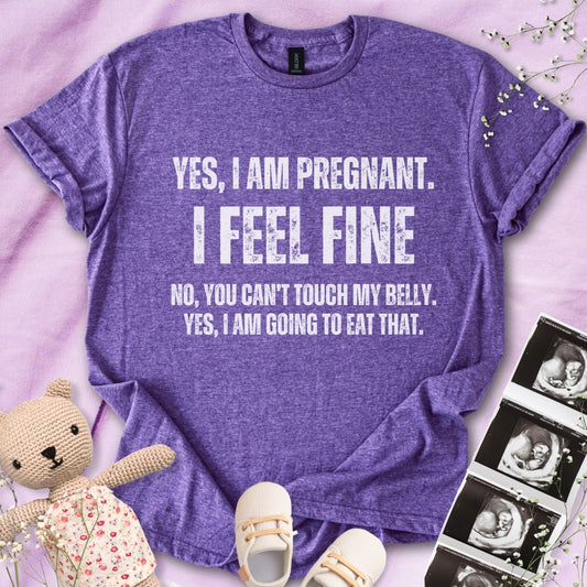 Yes, I am Pregnant Funny Shirt
