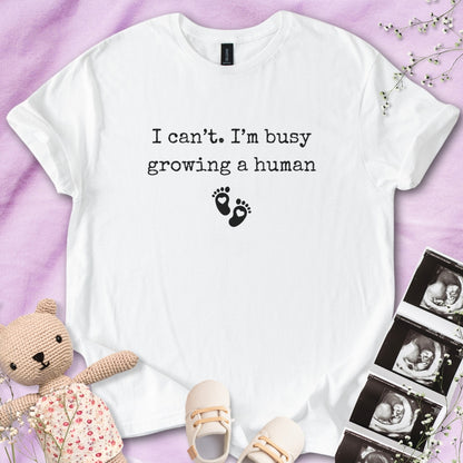 I Can't I'm Busy Growing A Human Minimalistic Tee