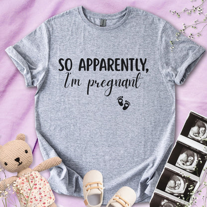 So Apparently, I'm Pregnant Tee