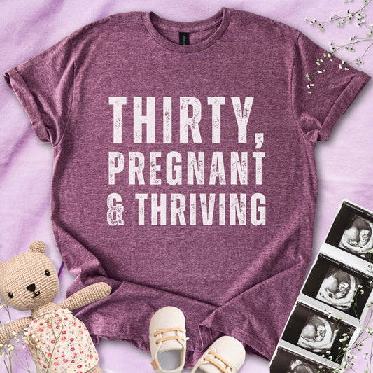 Thirty, Pregnant & Thriving Tee