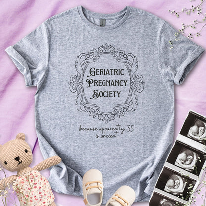 Geriatric Pregnancy Society Tee