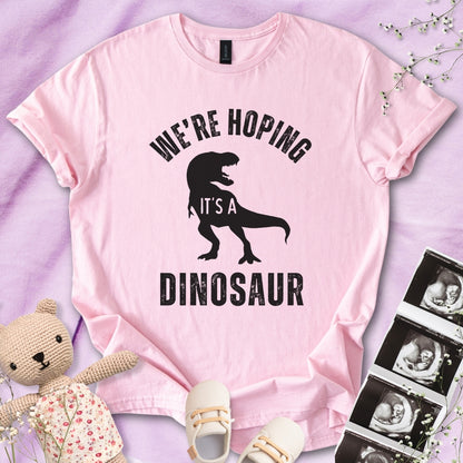 We're Hoping It's A Dinosaur Tee