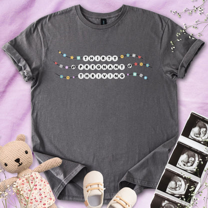 Thirty Pregnant Thriving Friendship Bracelet Tee