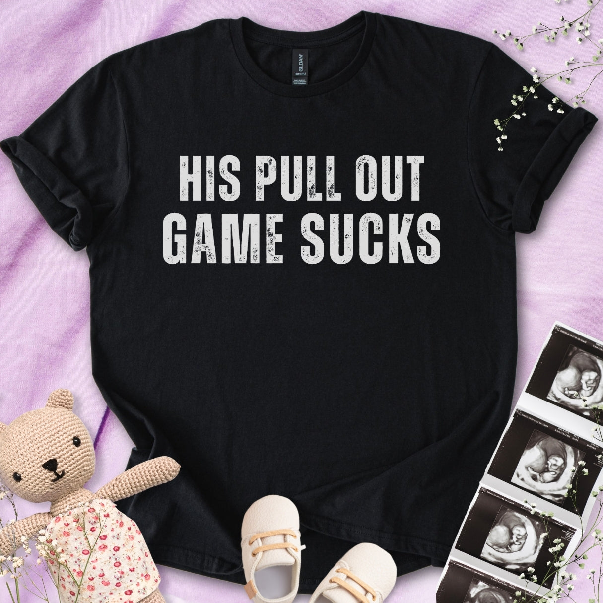 His Pull Out Game Sucks - Funny Pregnancy Tee