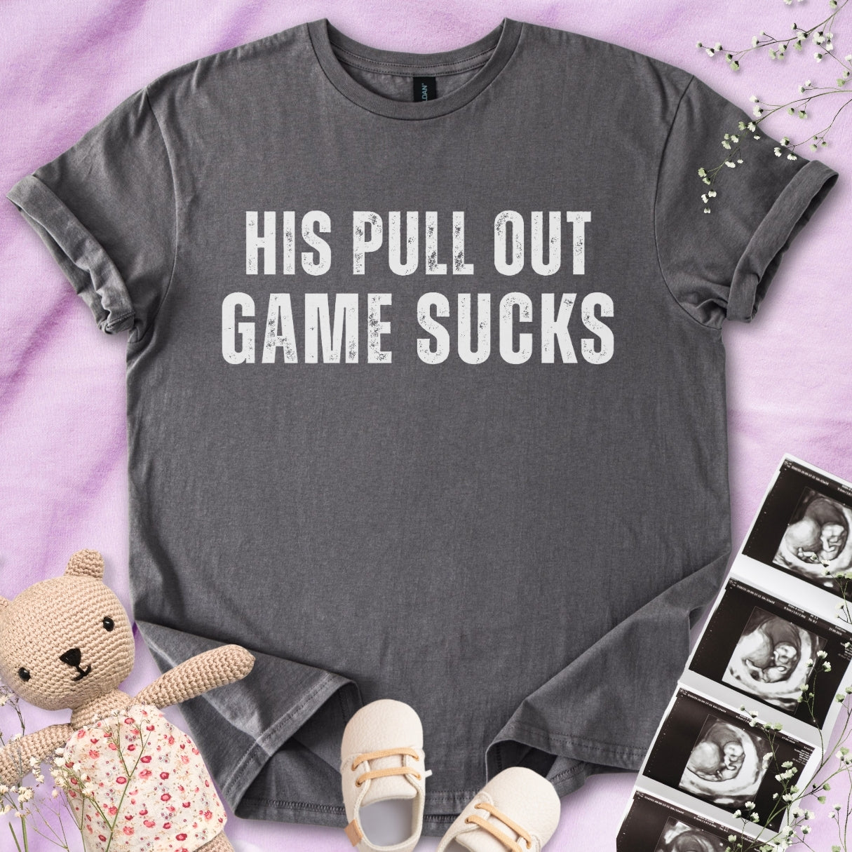 His Pull Out Game Sucks - Funny Pregnancy Tee