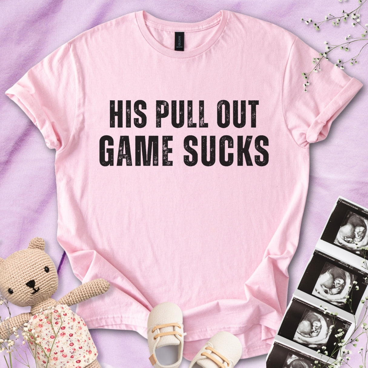 His Pull Out Game Sucks - Funny Pregnancy Tee