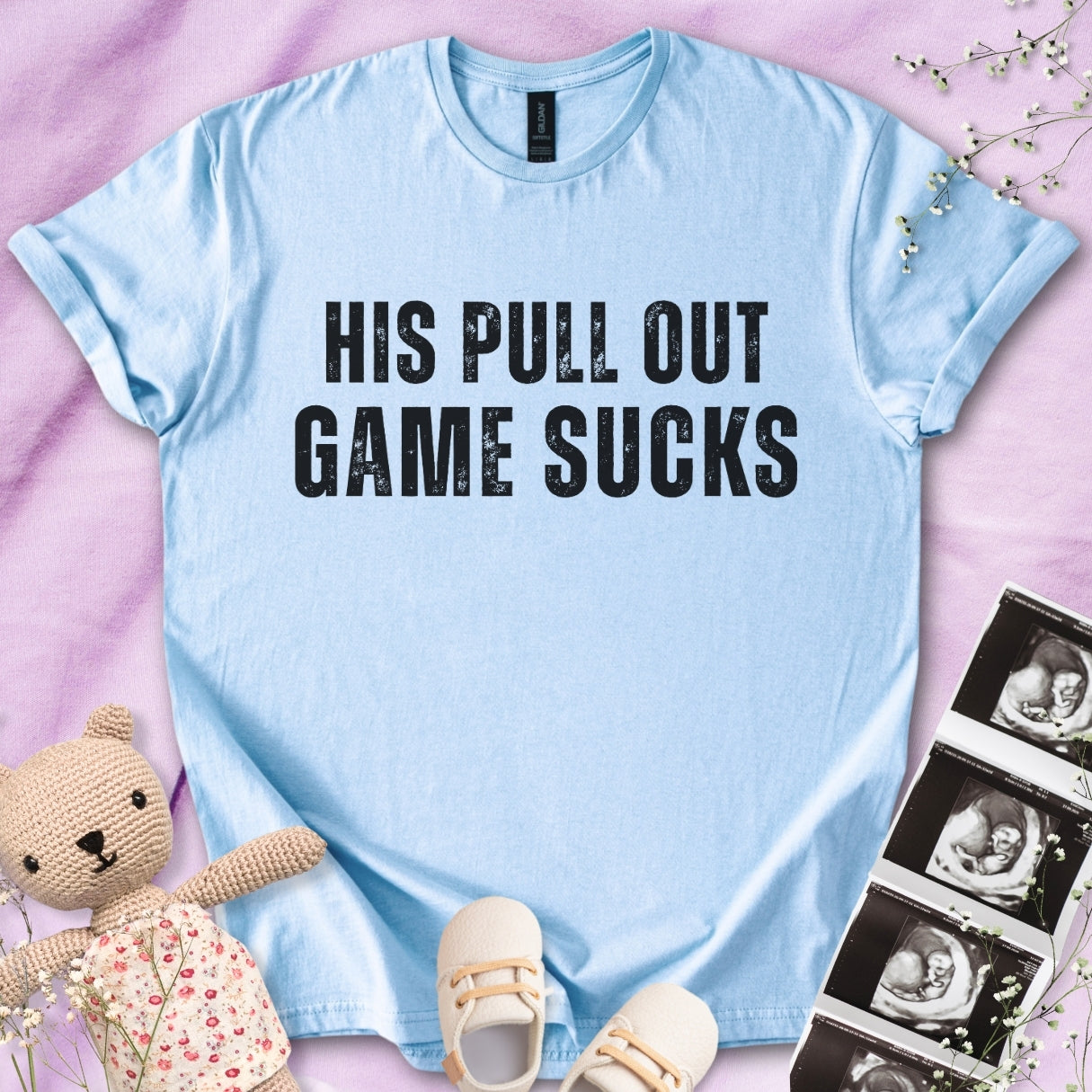 His Pull Out Game Sucks - Funny Pregnancy Tee