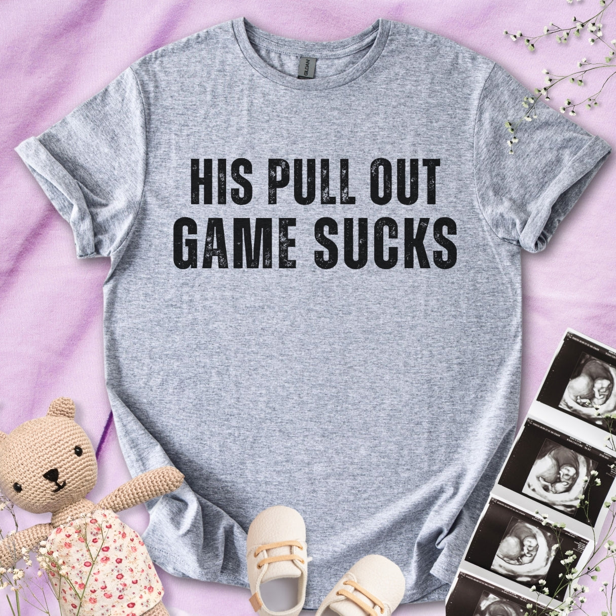 His Pull Out Game Sucks - Funny Pregnancy Tee