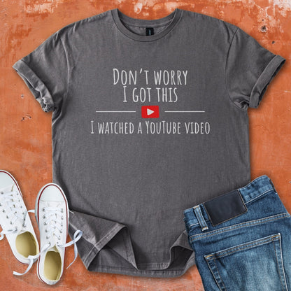 Don't Worry I Got This - Funny Dad Tee